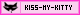 pink, horizontal rectangle button that reads 'kiss my kitt' with a small black cat face to its left